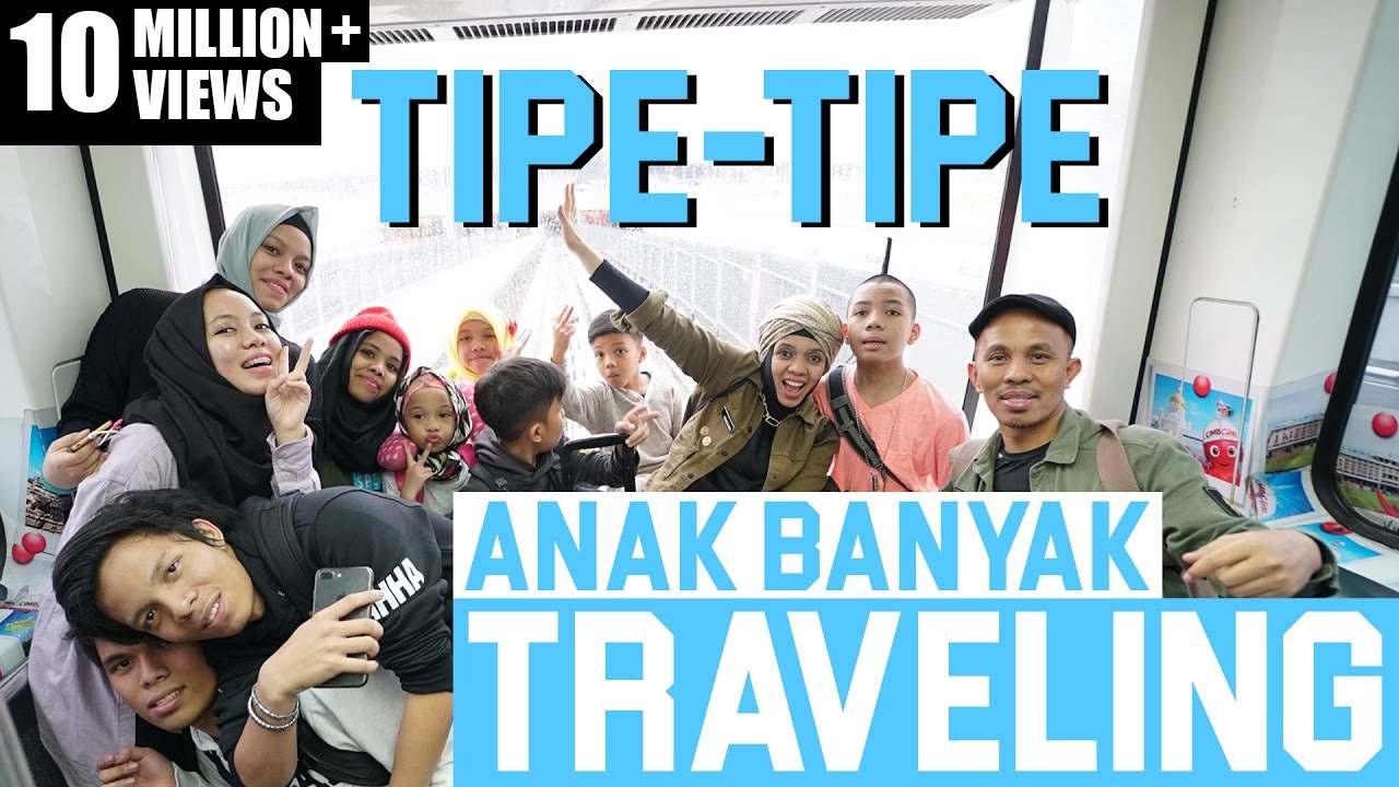 TIPE TIPE TRAVELING ANAK BANYAK RUSUH - Gen Halilintar