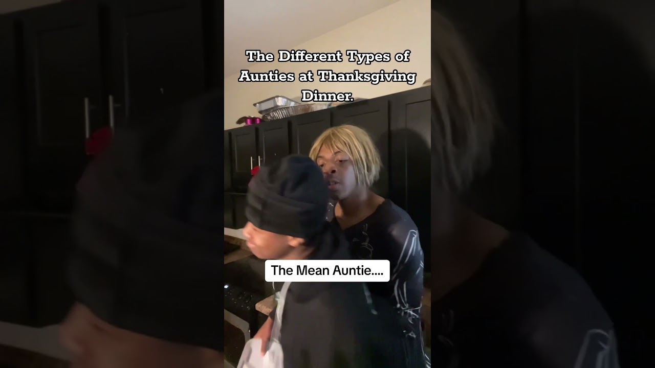 The Different Types of Aunties at Thanksgiving Dinner. 🔥 2023  