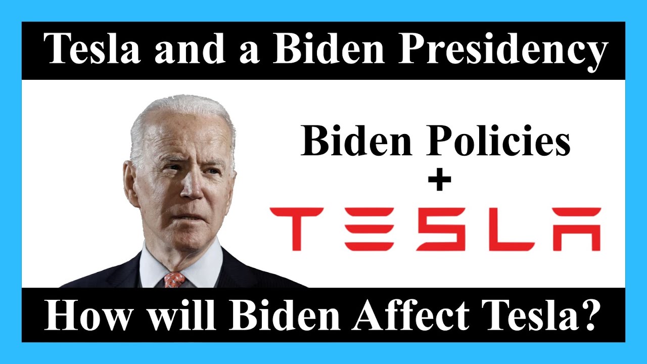 Is Biden Good or Bad for Tesla? How a Biden Presidency Will Affect Tesla?