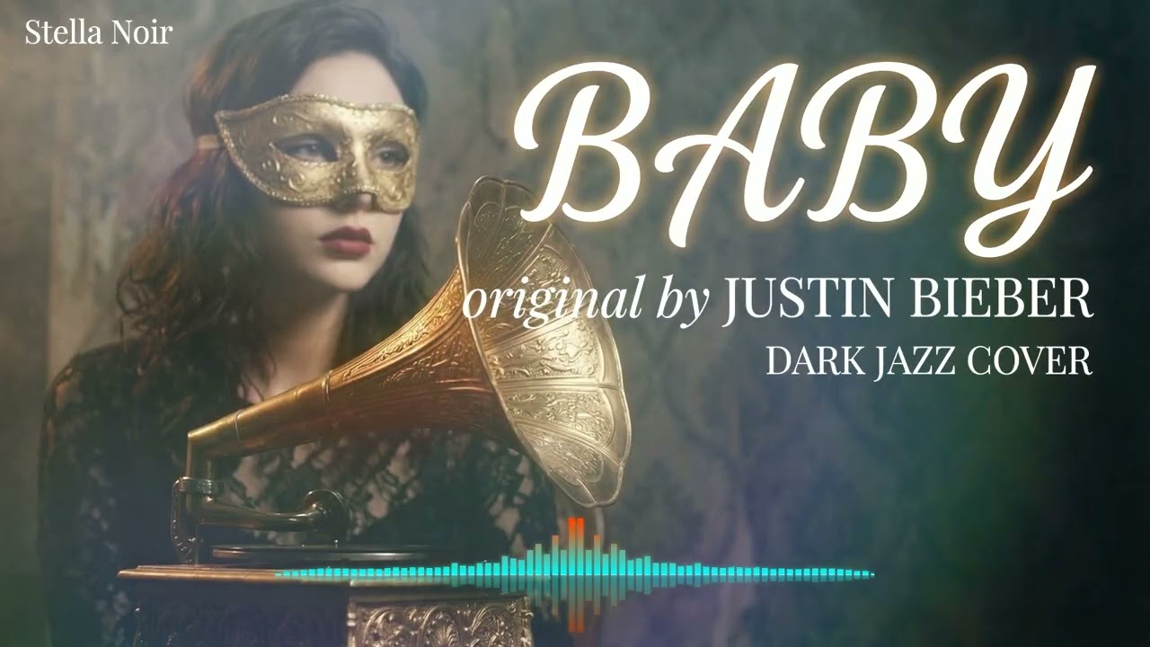 Justin Bieber - Baby (Noir Jazz Reimagining)