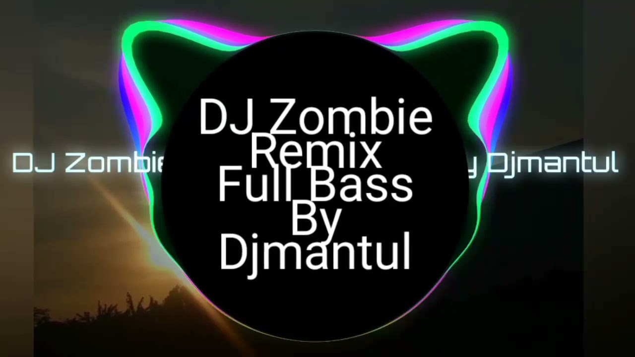 DJ Zombie full Bass by DJ KOMANG MANTUL #djkeren#mantul
