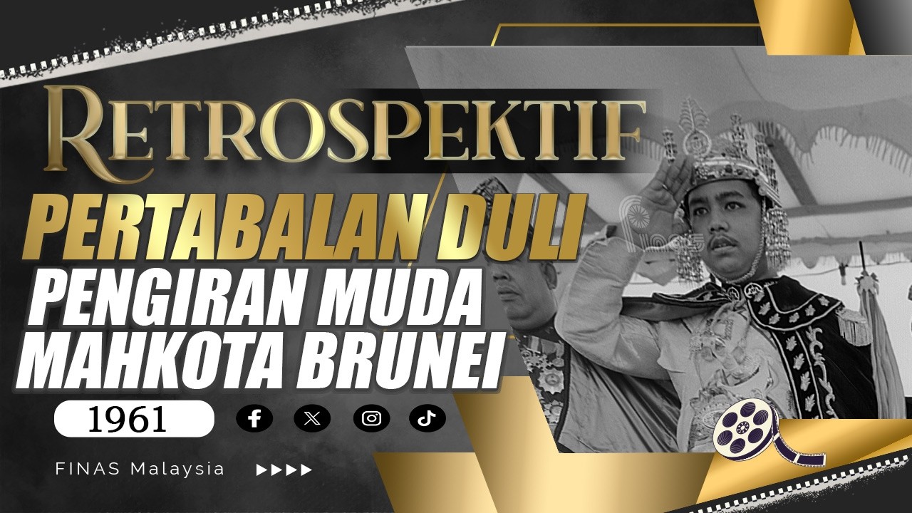 RETROSPEKTIF : PERTABALAN PENGIRAN MUDA MAHKOTA BRUNEI (1961)