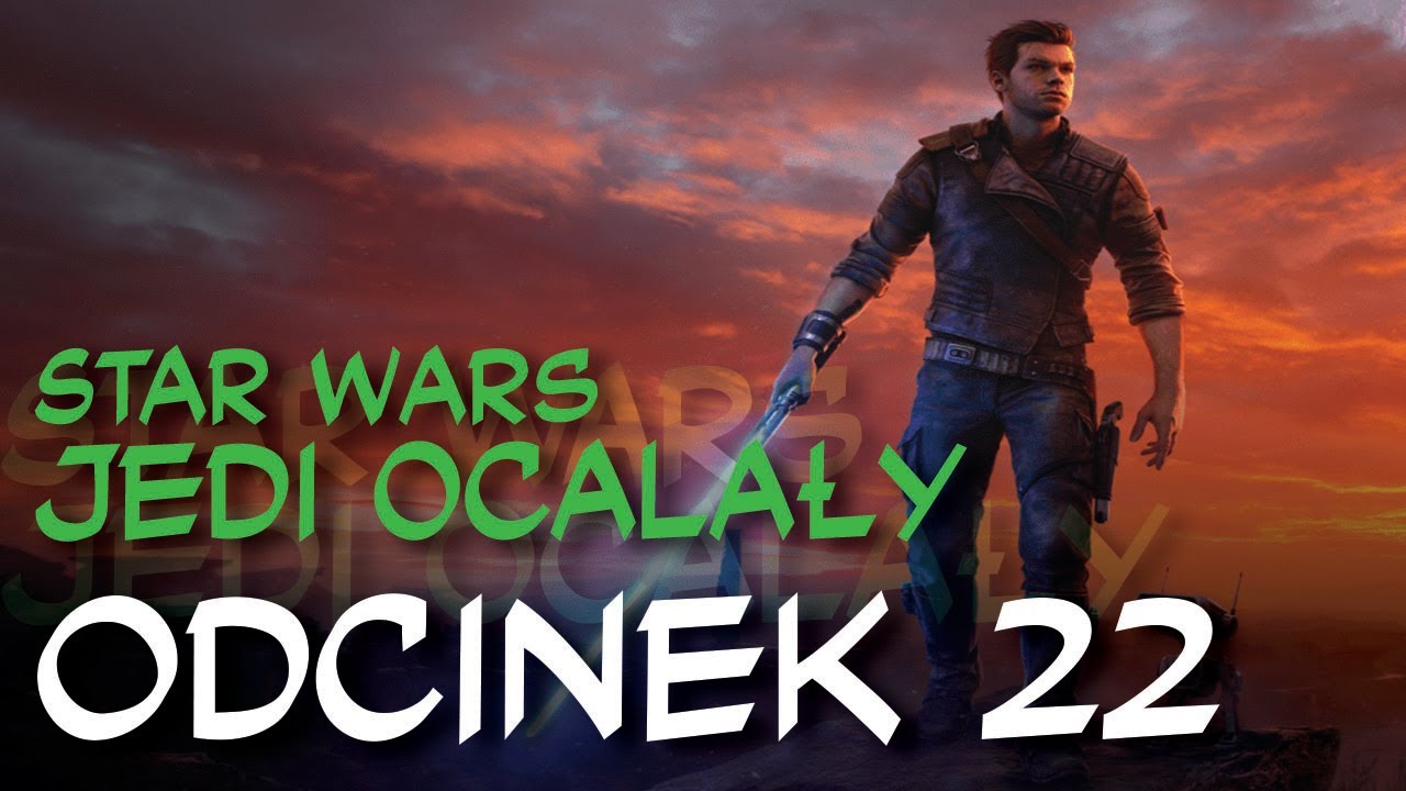 Zagrajmy w Star Wars Jedi: Ocalały odc.22 
