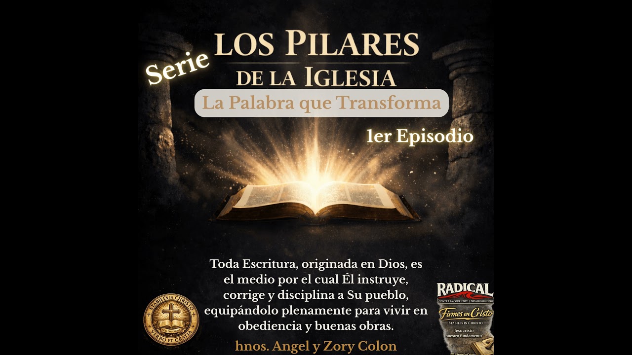 Los Pilares de la Iglesia- La Palabra que Transforma