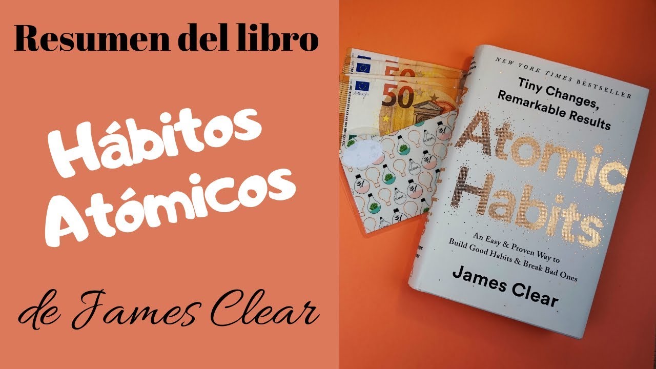 HABITOS ATOMICOS ⚛️ Resumen del libro de JAMES CLEAR