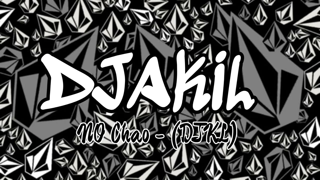 No Chao - (DJKL) 2025