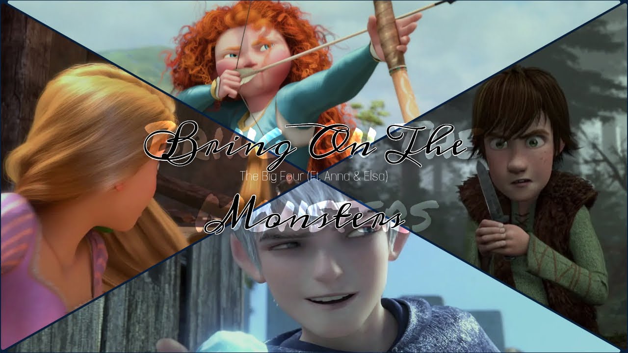 Bring On The Monsters | The Big Four ft. Anna & Elsa [AMV]