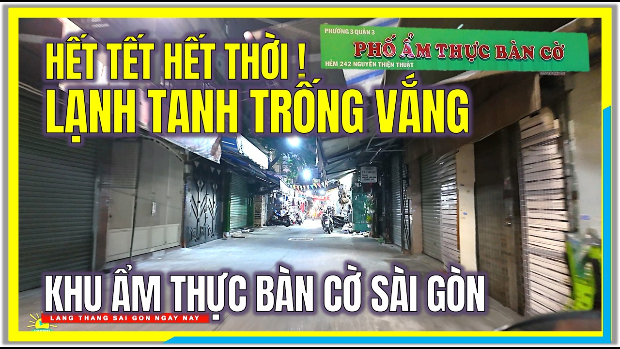 HẾT TẾT HẾT THỜI ! LẠNH TANH TRỐNG VẮNG | KHU PHỐ ẨM THỰC BÀN CỜ Q3 | NỔI TIẾNG SÀI GÒN MỘT THỜI