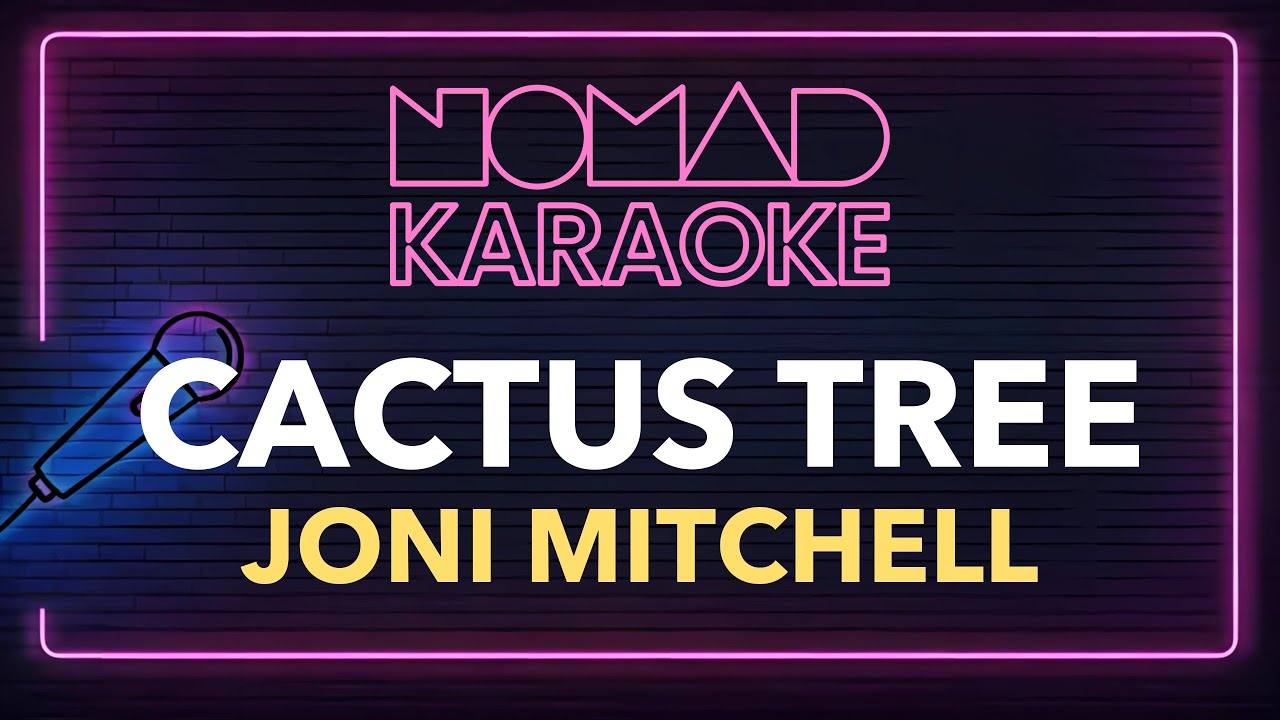 Joni Mitchell - Cactus Tree (Karaoke)