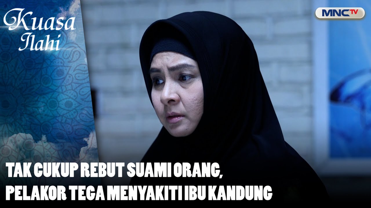 Tak Cukup Rebut Suami Orang, Pelakor Tega Menyakiti Ibu Kandung | KUASA ILAHI
