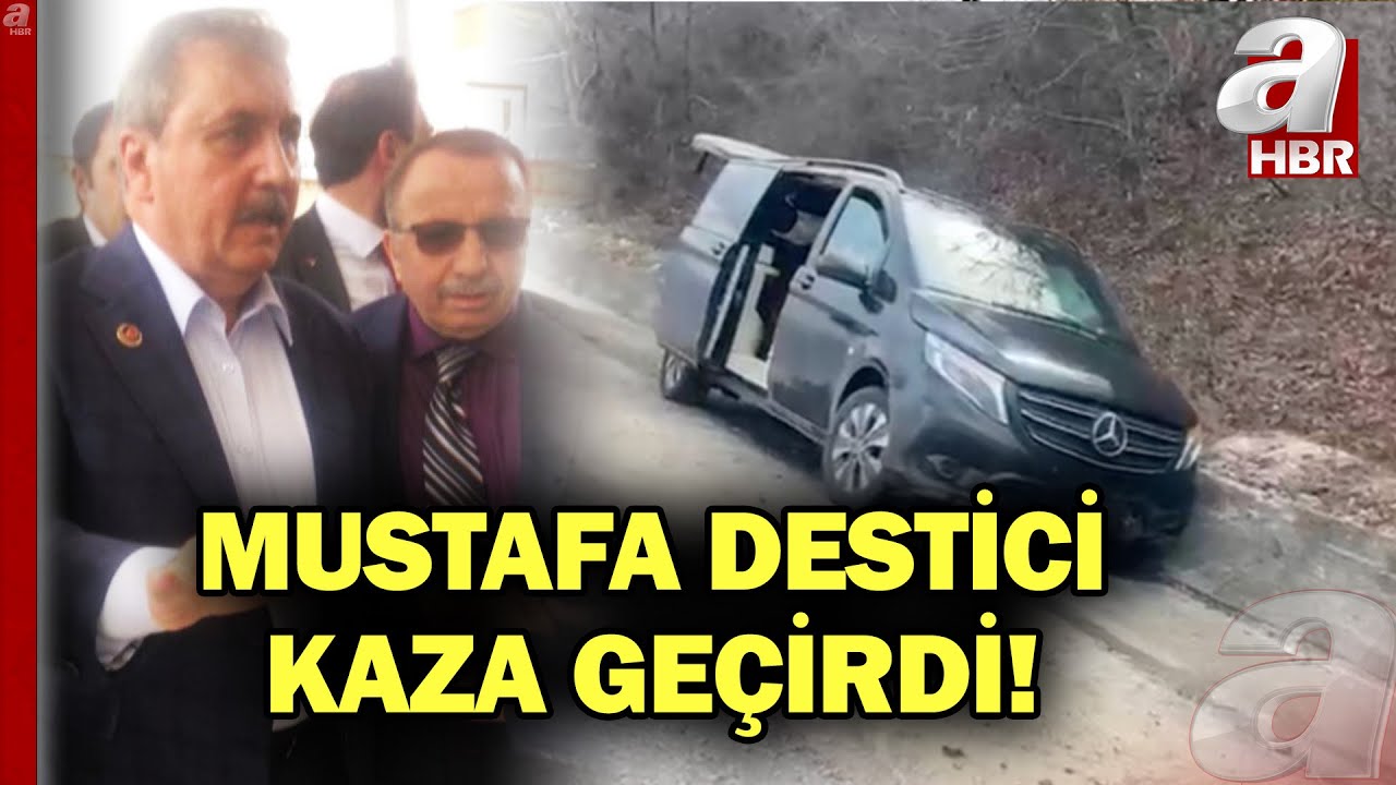SON DAKİKA! 🚨  BBP Genel Başkanı Mustafa Destici trafik kazası geçirdi! | A Haber