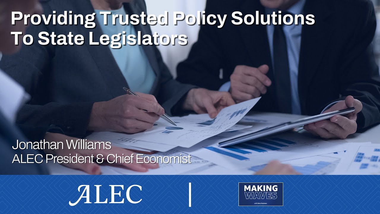 Providing Trusted Policy Solutions to State Legislators: Jonathan Williams on Making Waves Podcast