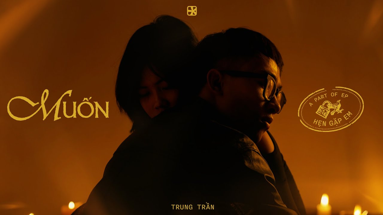 Trung Trần - Muốn | Official Music Video