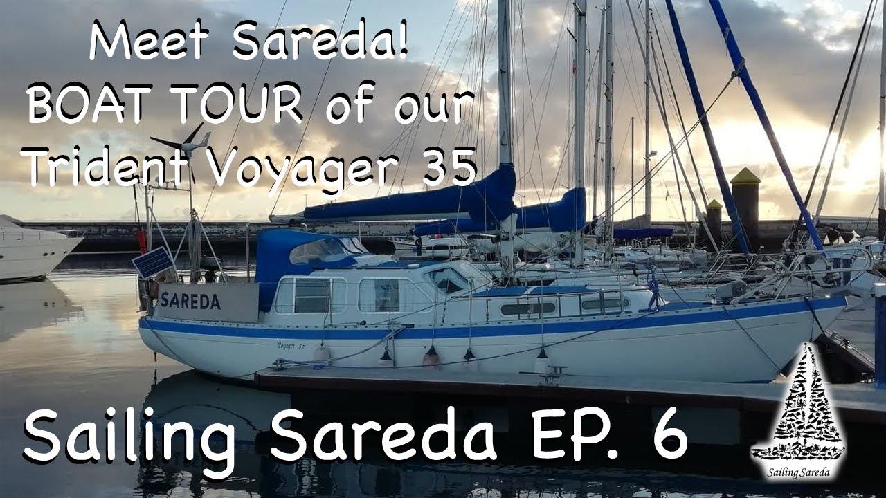 Meet Sareda! BOAT TOUR of our Trident Voyager 35. Sailing Sareda Ep.6