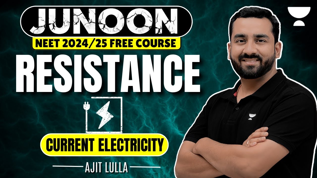 Resistance | Current Electricity  | L2 | NEET 2024 | Ajit Lulla
