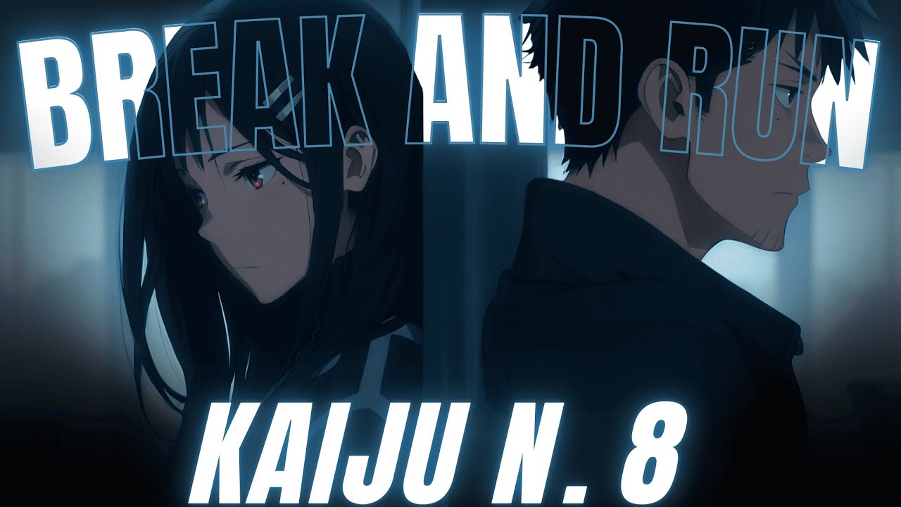 Kaiju N. 8 - Break and Run | Anime Fan Music 2025