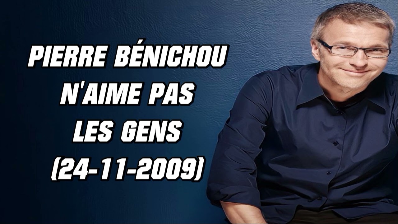 On va s'gêner - Pierre Bénichou n'aime pas les gens (24-11-2009)