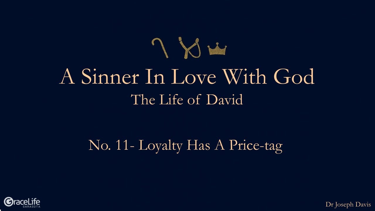 A Sinner In Love With God (Life Of David) No.11- Loyalty Has A Price Tag