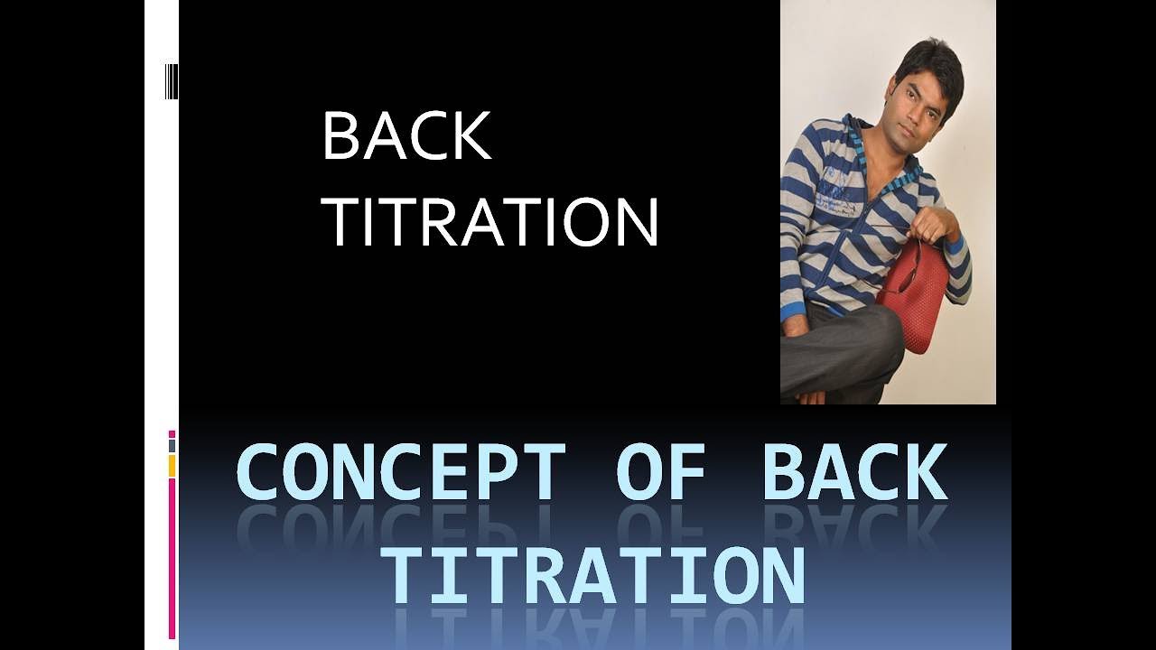 BACK TITRATION |IIT JEE MAINS AND ADVANCE| |NEET| |CLASS 11|