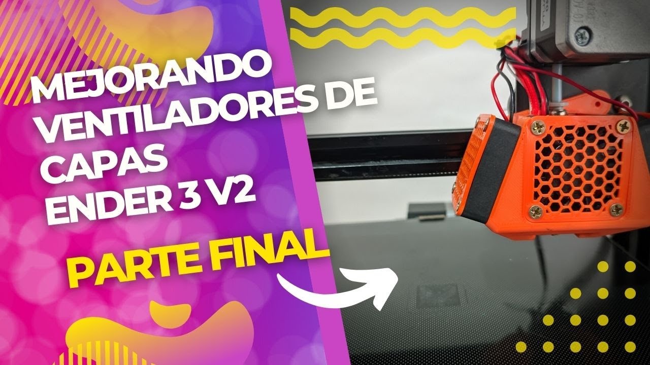 Mejorando ventiladores de capas Ender 3 v2 