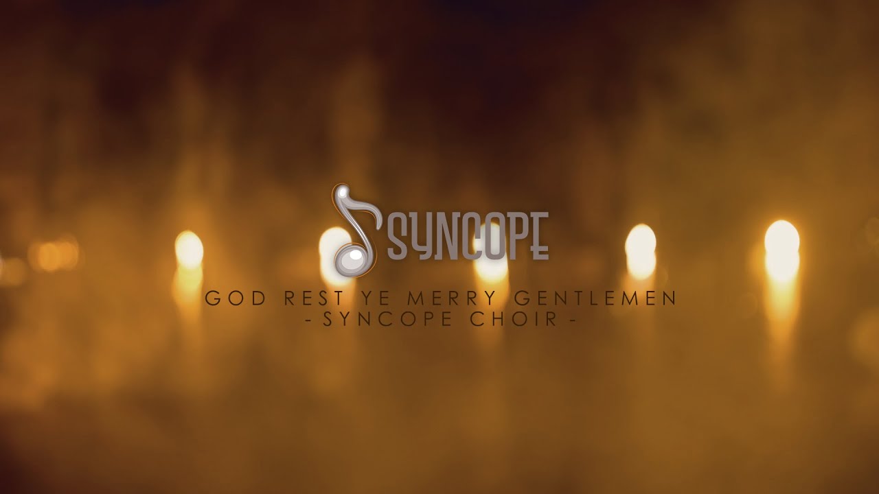 [Official Christmas Cover] God Rest Ye Merry Gentlemen - Syncope Choir
