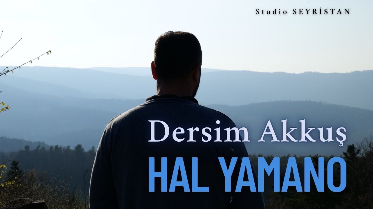 Dersim Akkuş - Hal Yamano (Ax to şîya)