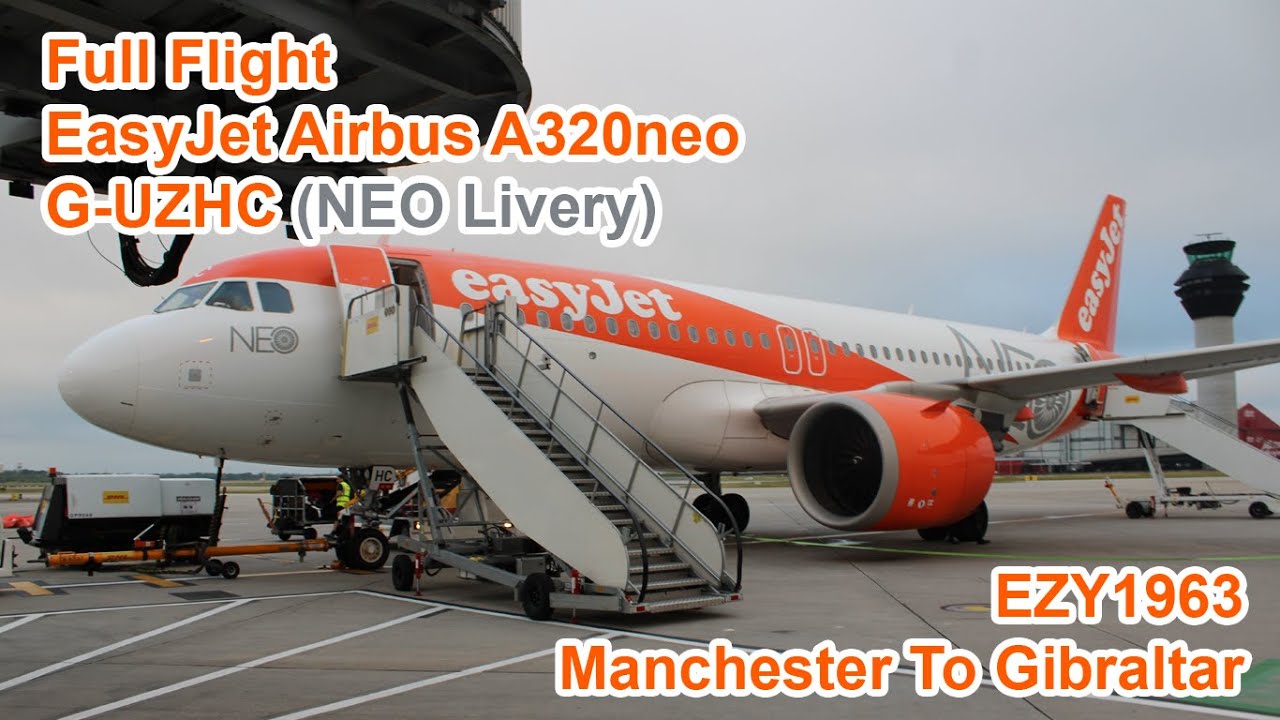 Full Flight: EasyJet Airbus A320neo G-UZHC: Manchester To Gibraltar July 2022