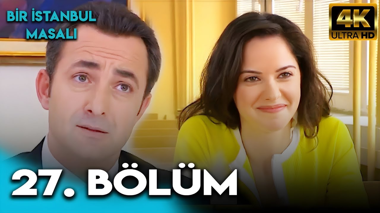 Bir İstanbul Masalı 27. Bölüm (4K Ultra HD)