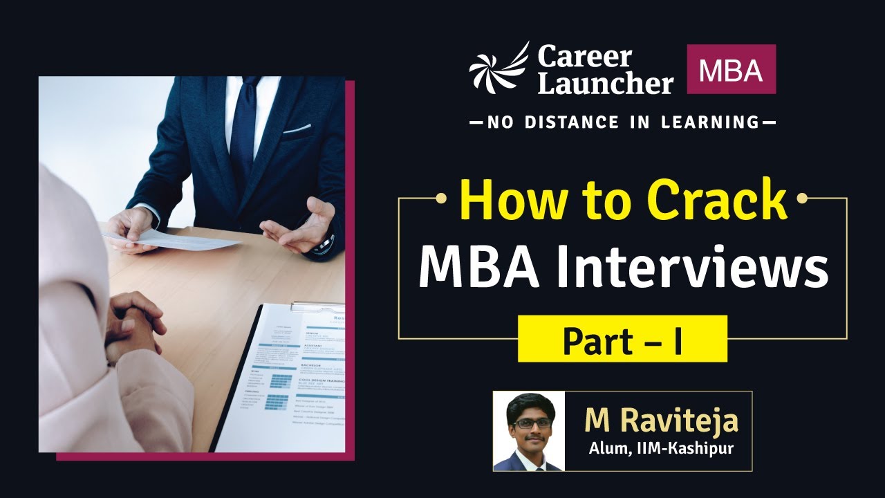 How to Crack Interviews | MBA Interview Preparation Simplified | Part-1 | Career Launcher - MBA
