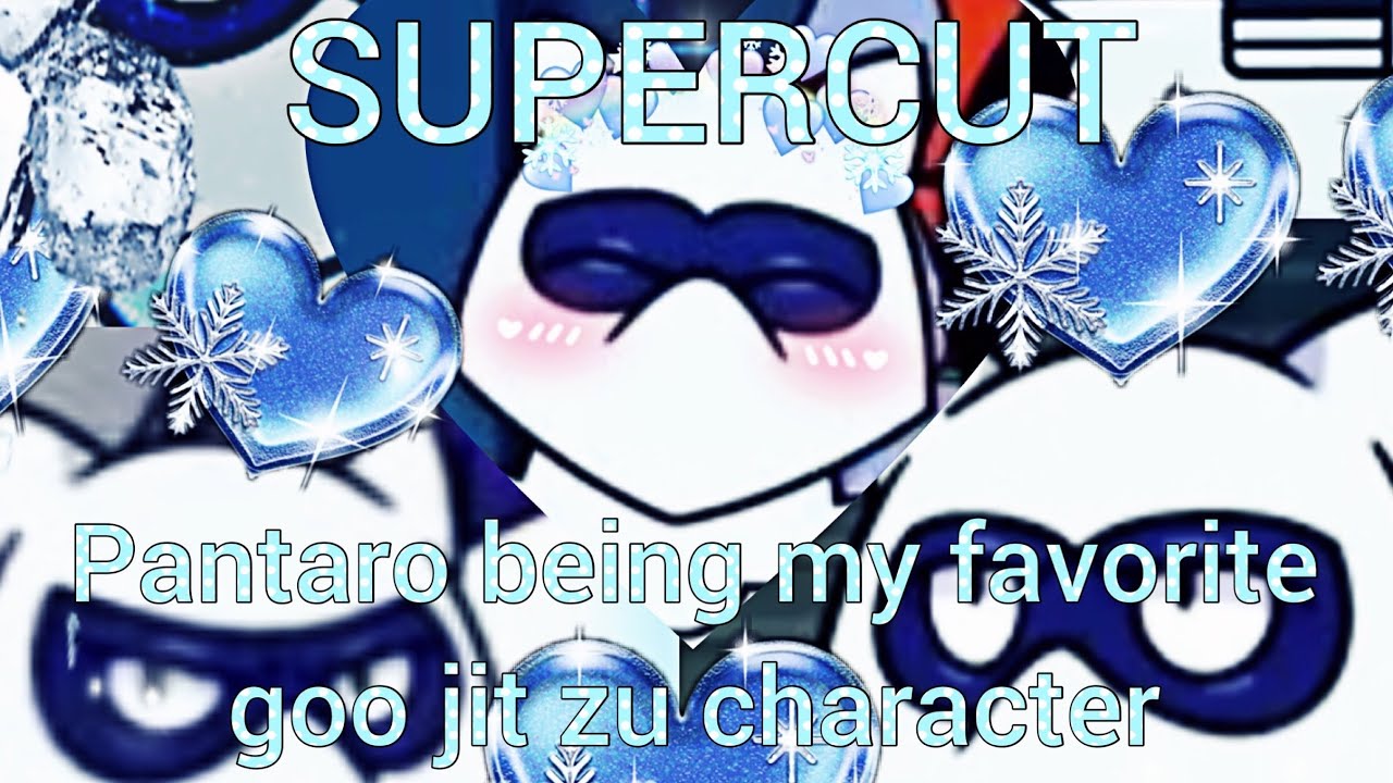 Pantaro being my favorite goo jit zu character [SUPERCUT] {Update part 2}
