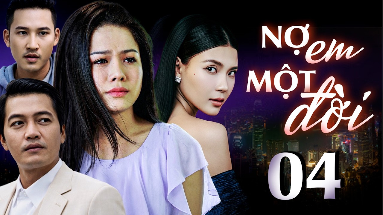 NỢ EM MỘT ĐỜI - Tập 4 | Phim Việt Nam Mới Hay Nhất 2026 | Phim Bộ Việt Nam Hay 2026 | Nhật Kim Anh