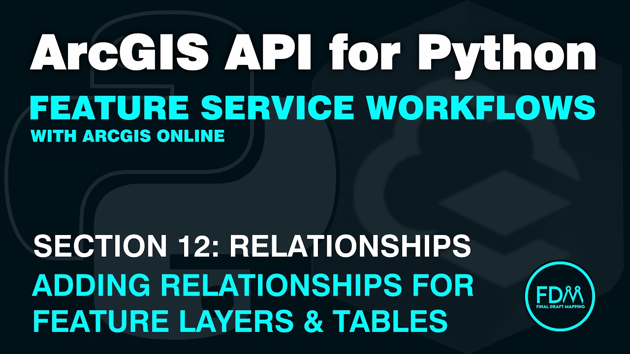 Adding Relationships within an ArcGIS Online Feature Service with the ArcGIS API for Python
