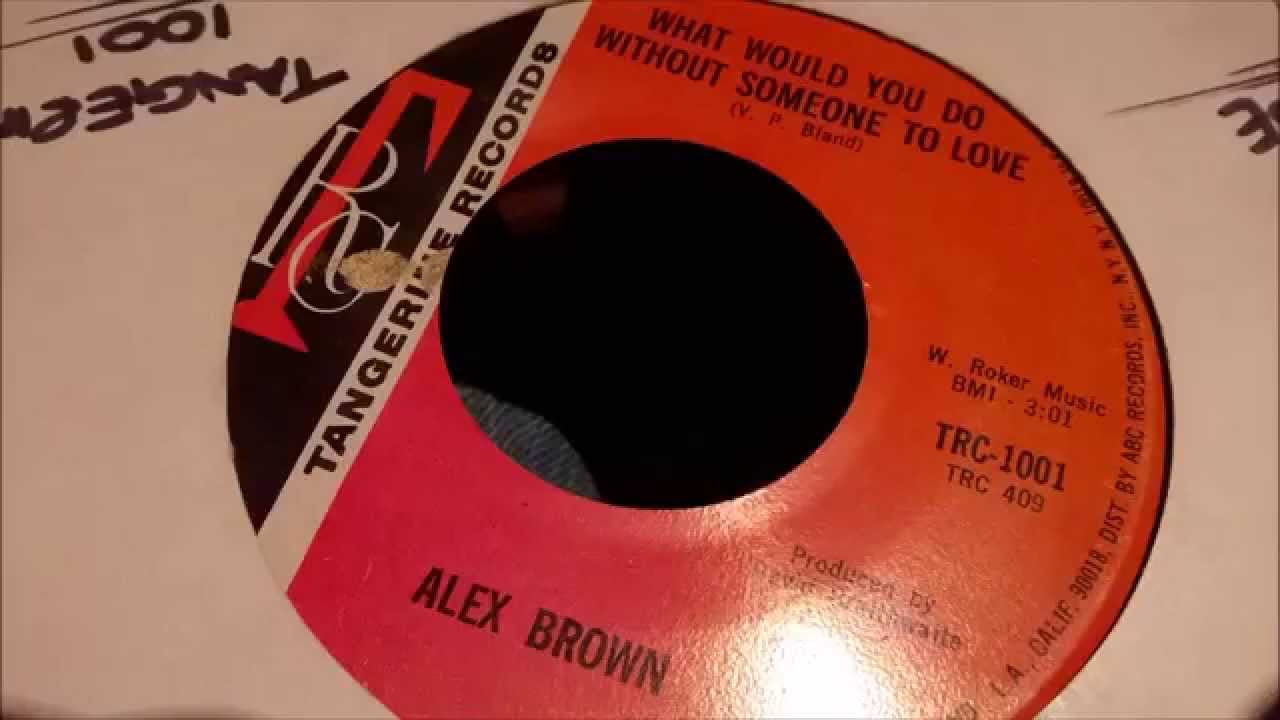 Alex Brown - What would you do without someone to love