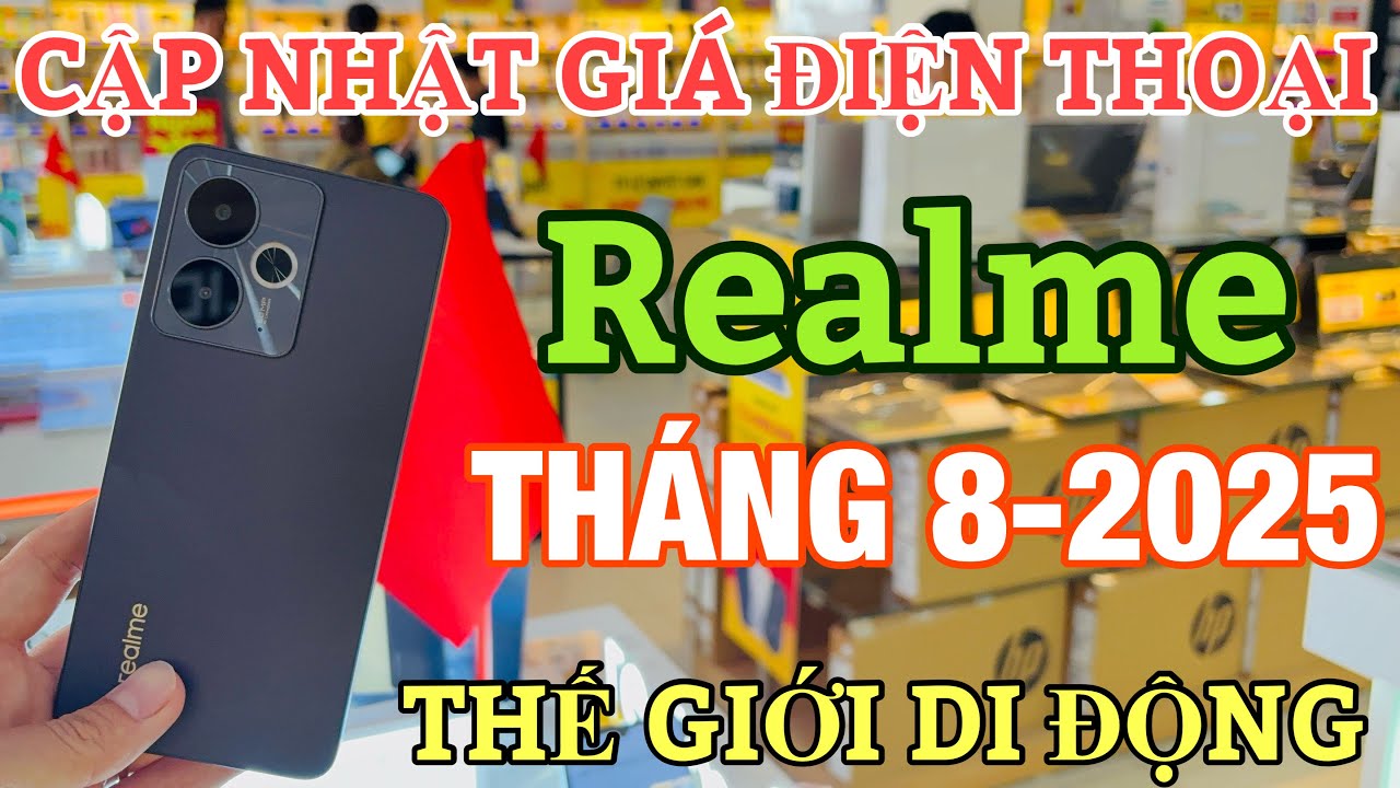 Cập Nhật Giá REALME Tháng 8-2025 Tại Thế Giới Di Động
