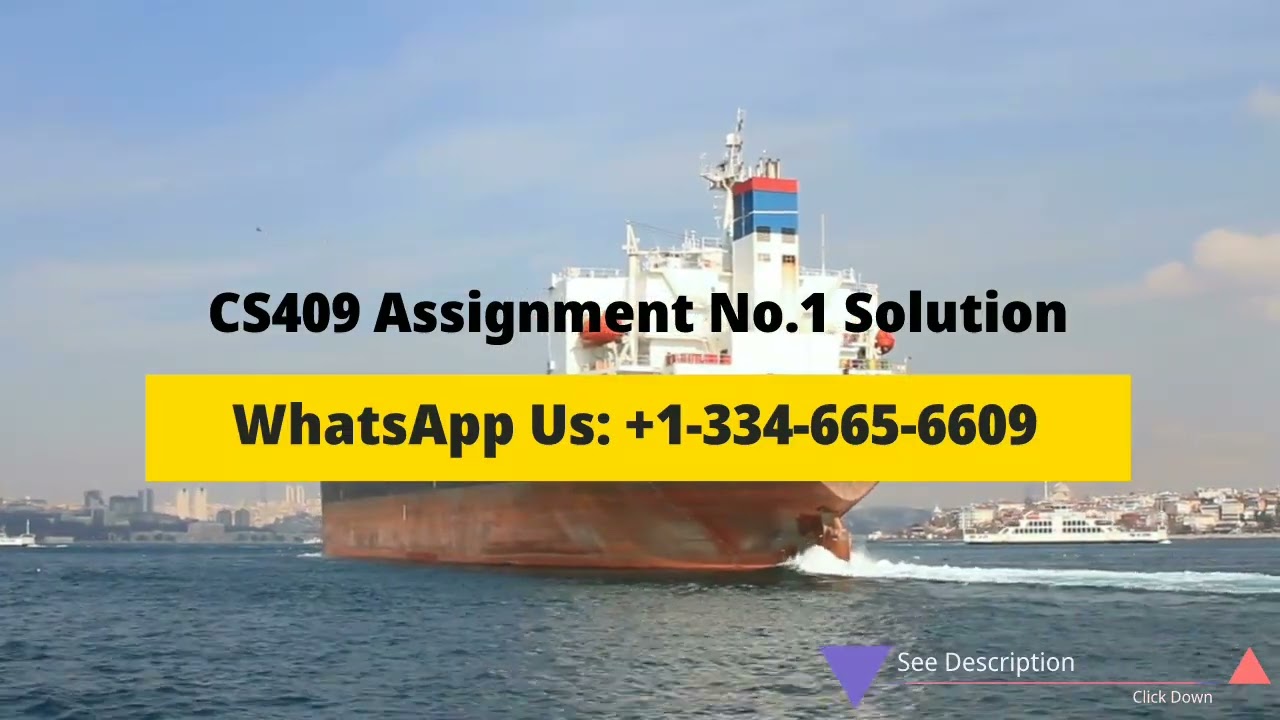 CS409 Assignment No. 1 Solution Fall 2022