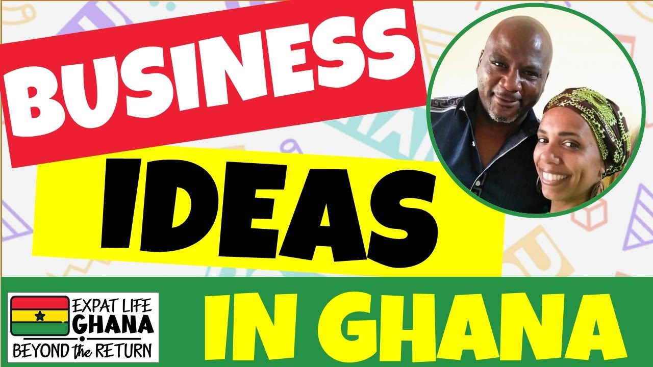 Business Idea in Ghana (Best Business Opportunities in Africa) Business Ideas for Expats