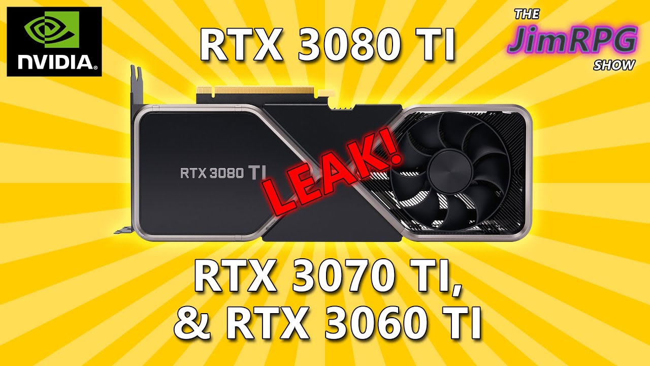 BREAKING! RTX 3080 Ti Leak! Plus 3070 Ti, 3060 Ti. Should you buy a Ti card or an existing model?