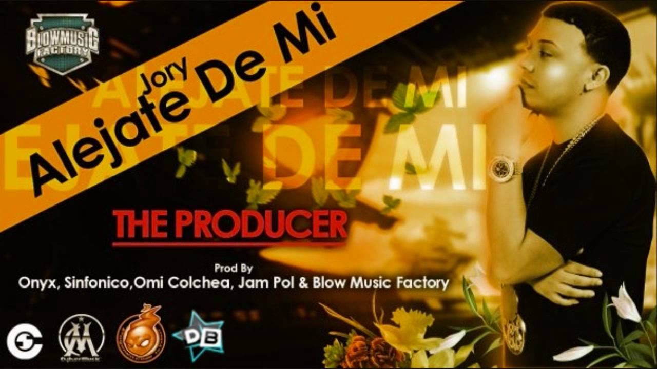 Jory - Alejate De Mi (Prod.By Onyx, Sinfonico Omi Colchea Jam Pol & Blow Music Factory)