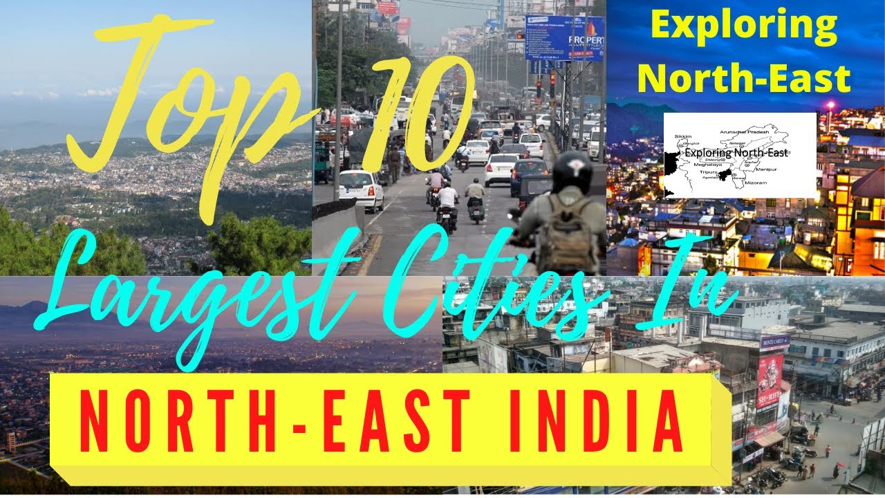Top 10 Largest Cities In North-East India 2020 || Exploring North-East ||