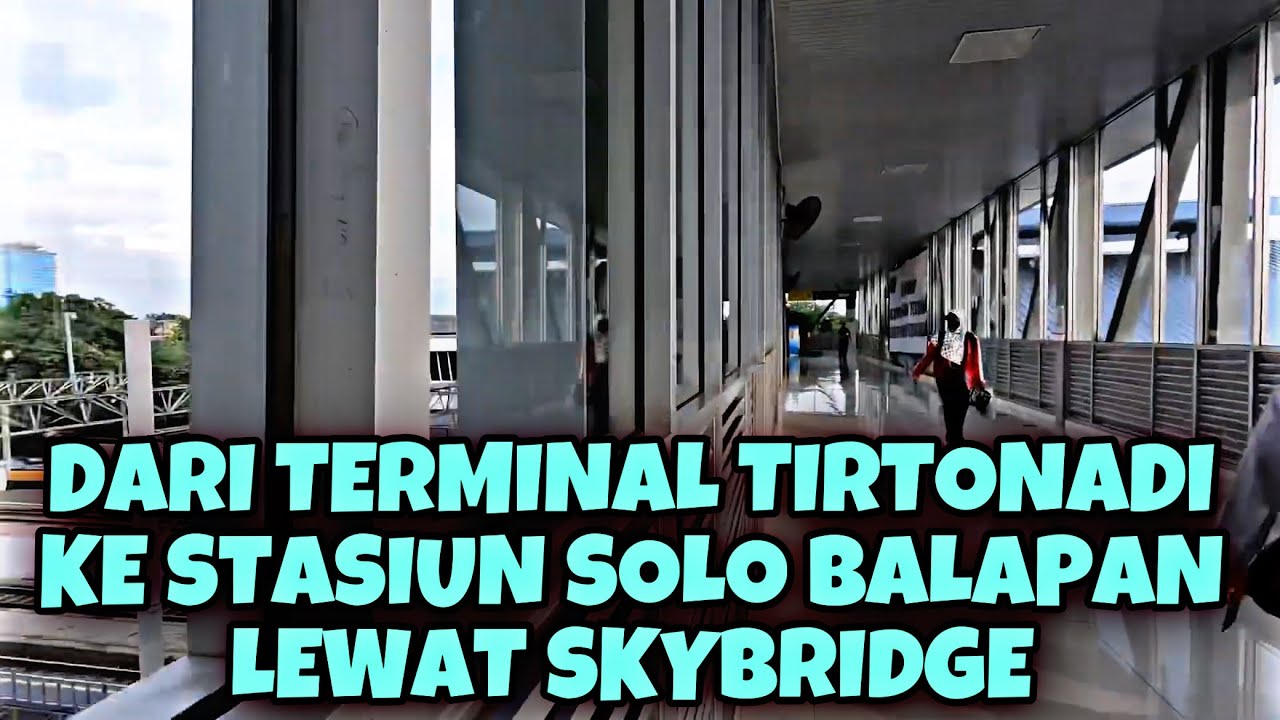 DARI TERMINAL TIRTONADI KE SOLO BALAPAN VIA SKYBRIDGE