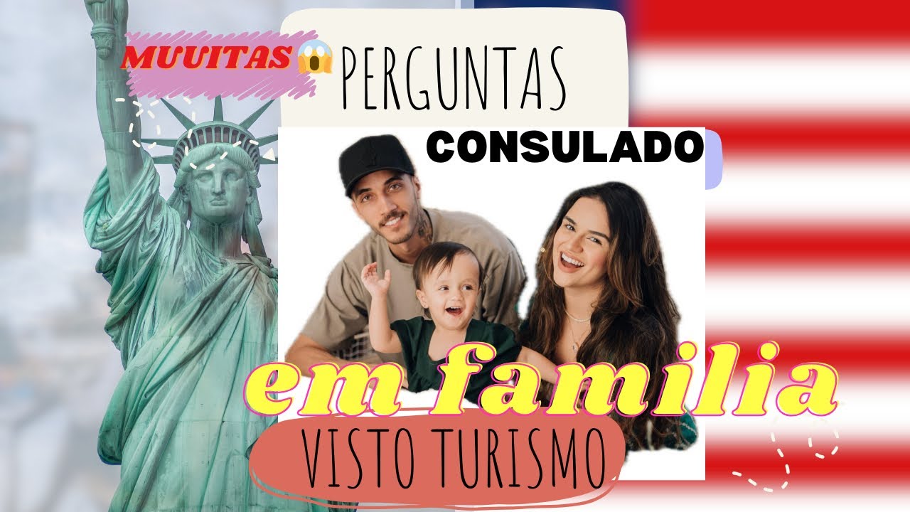 VISTO TURISMO EM FAMÍLIA - MUITAS PERGUNTAS + DICAS IMPORTANTES