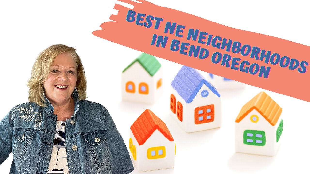 Best NE Neighborhoods in Bend Oregon