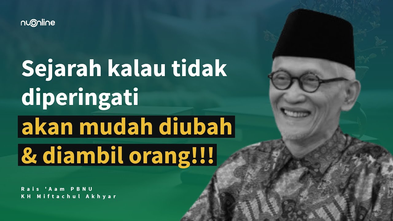 Kiai Miftachul Akhyar: Sejarah kalau tidak diperingati akan mudah diubah dan diambil orang!
