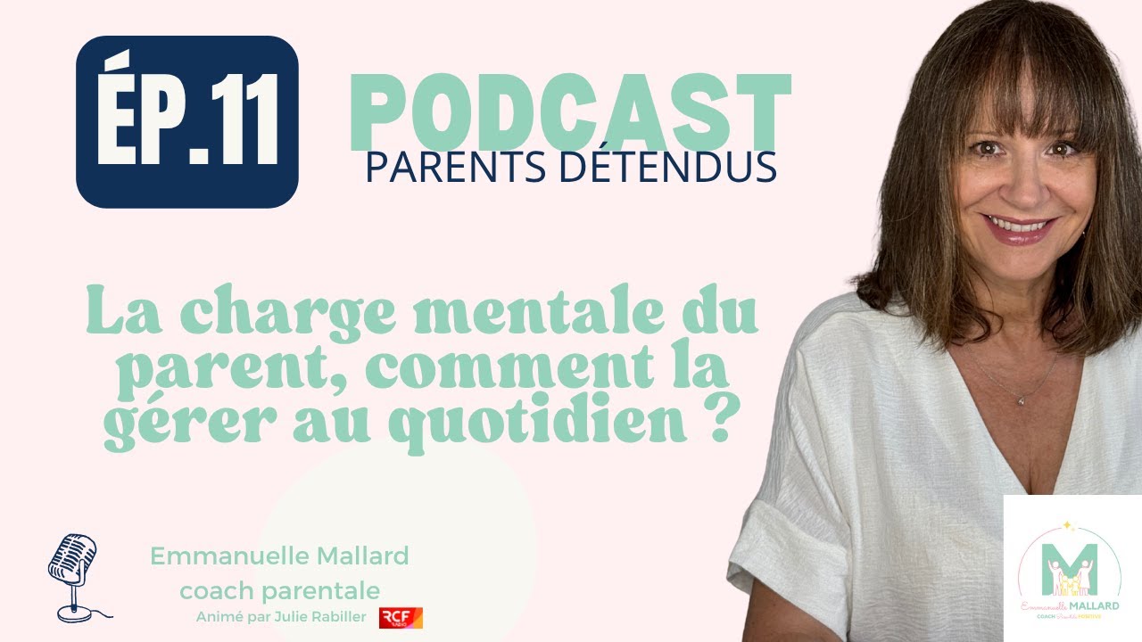 🎙️Episode 11: La charge mentale du parent, comment la g&eacute;rer au quotidien?