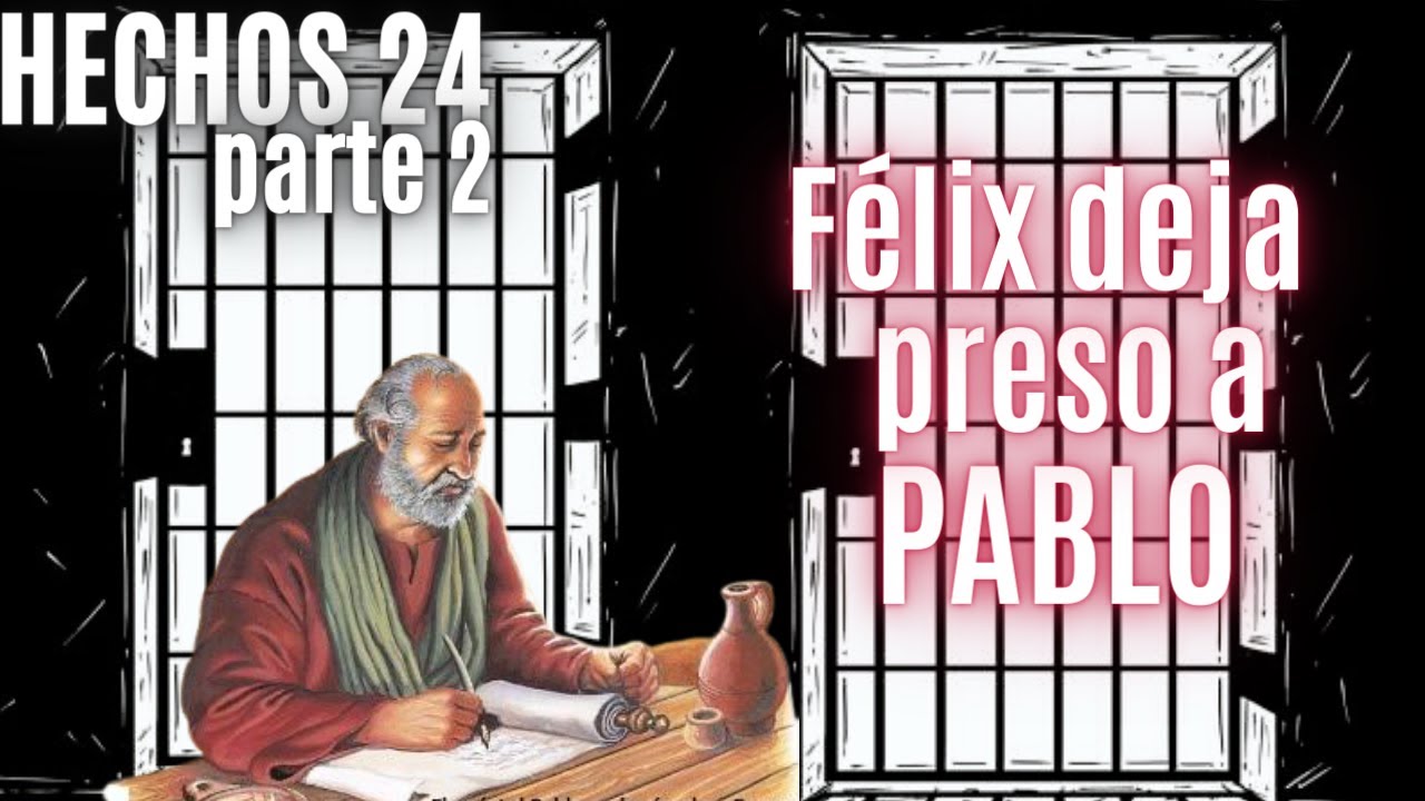 Hechos 24 - pt 2 - Pablo comparece ante Félix - Él siempre esperó que Pablo le diese dinero
