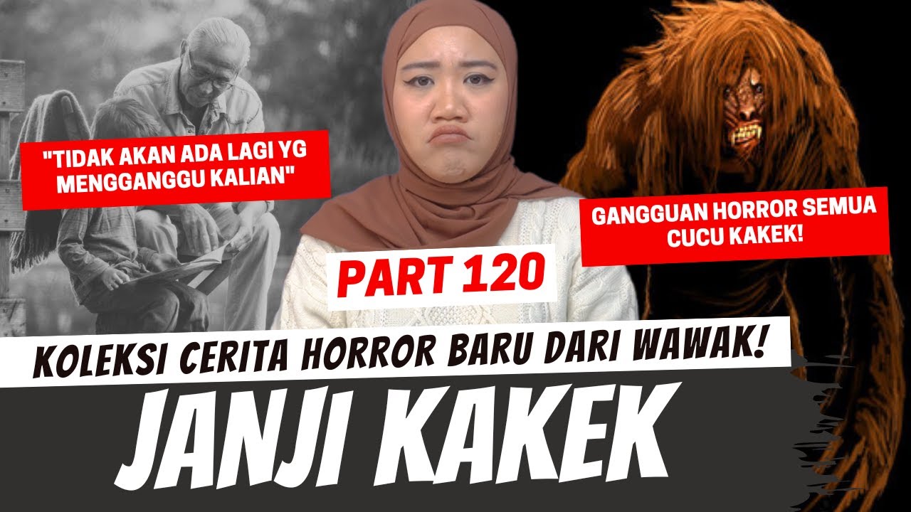 KAKEK DAN JANJINYA - KHW PART 120