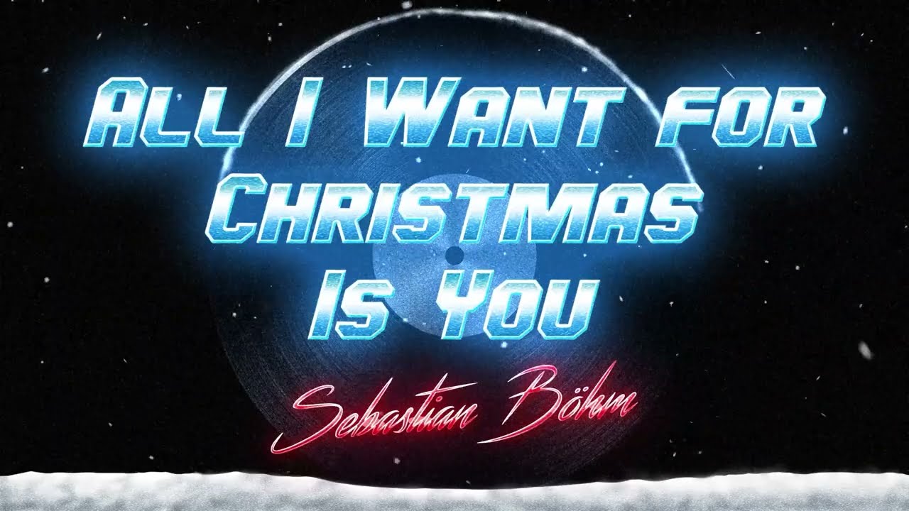 Sebastian B&ouml;hm - All I Want for Christmas Is You (