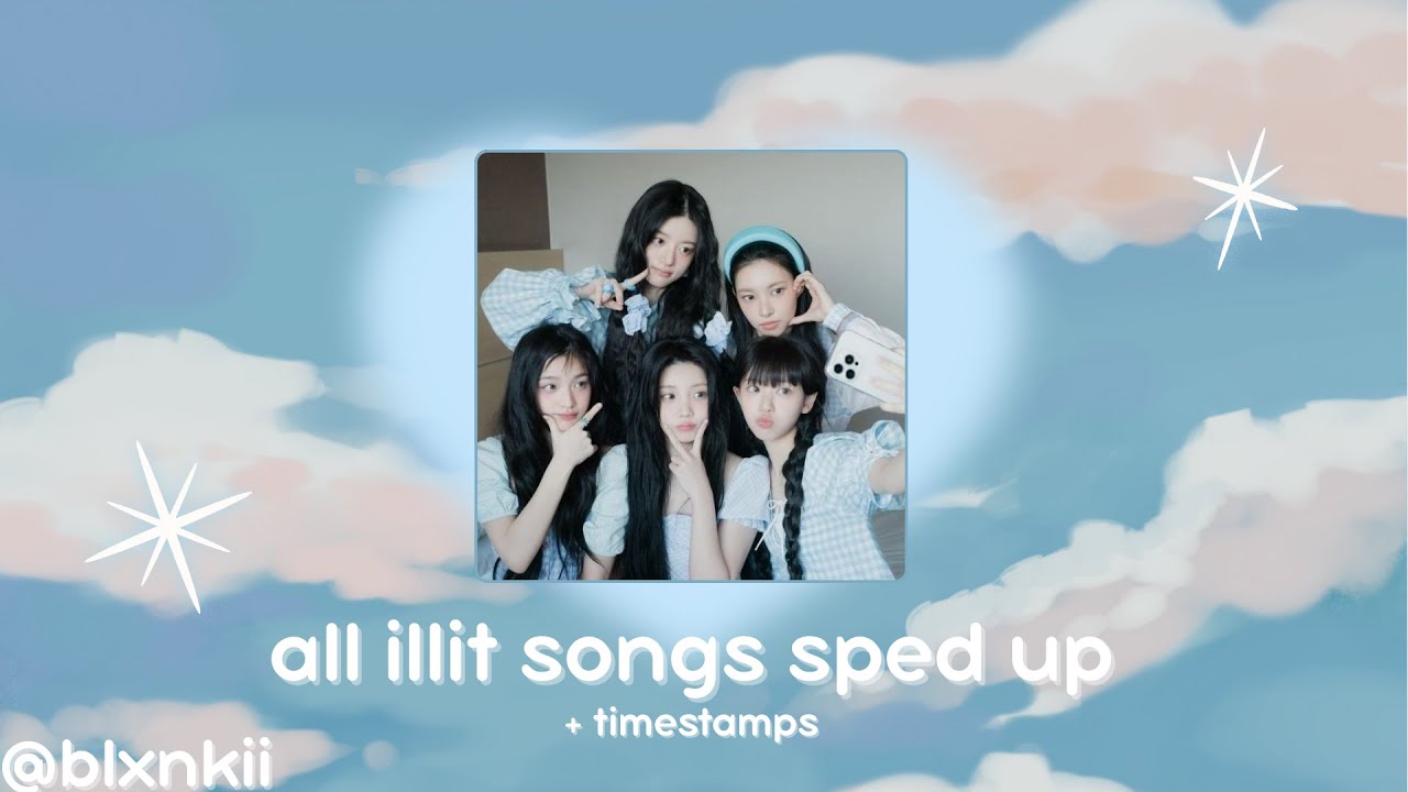 sped up illit songs + timestamps ₊˚੭ (july 2025)