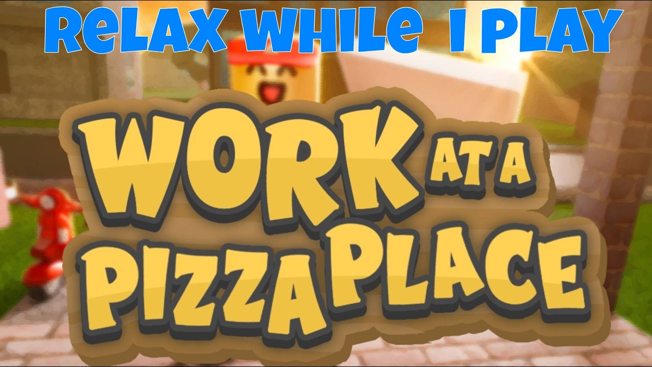 Relax while I play work at a pizza place (Idk why there was a monkey at one point making noises)