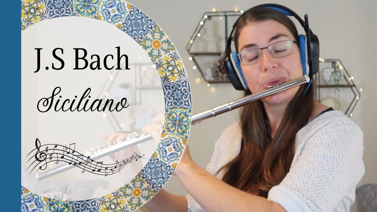 Siciliano from Flute Sonata in Eb BWV 1031 by J. S. Bach